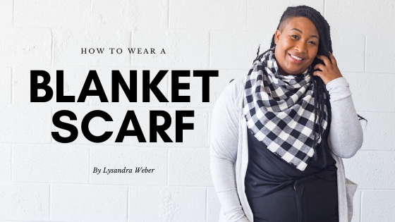 How to Wear a Blanket Scarf