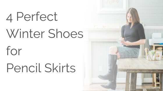 4 Perfect Winter Shoes for Pencil Skirts