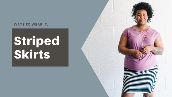 Ways to Wear It: Striped Skirts